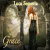 Luca Semeria - Grace - Single